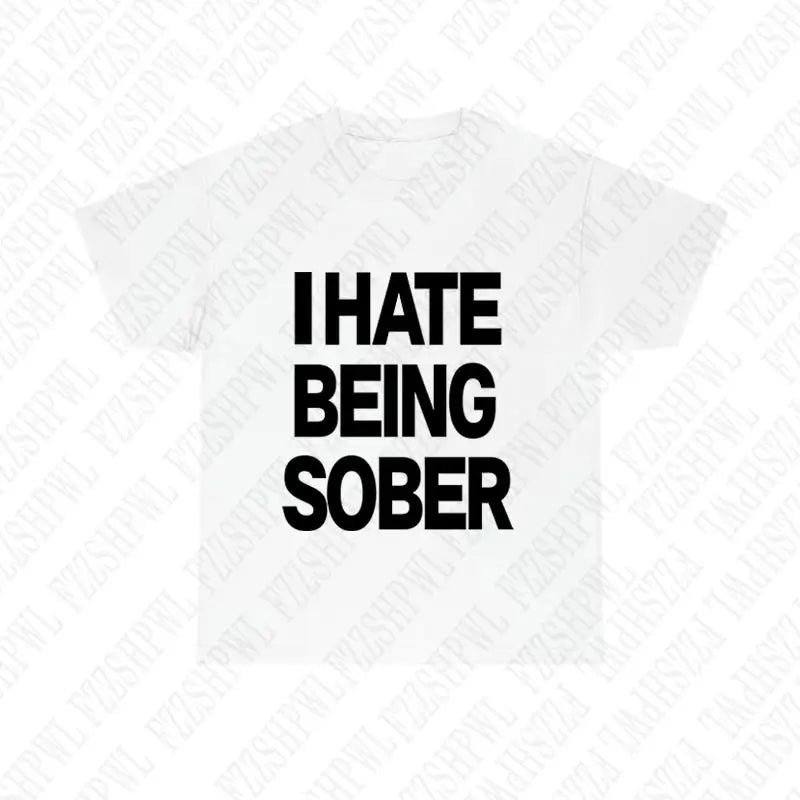 Hate Being Sober Tee